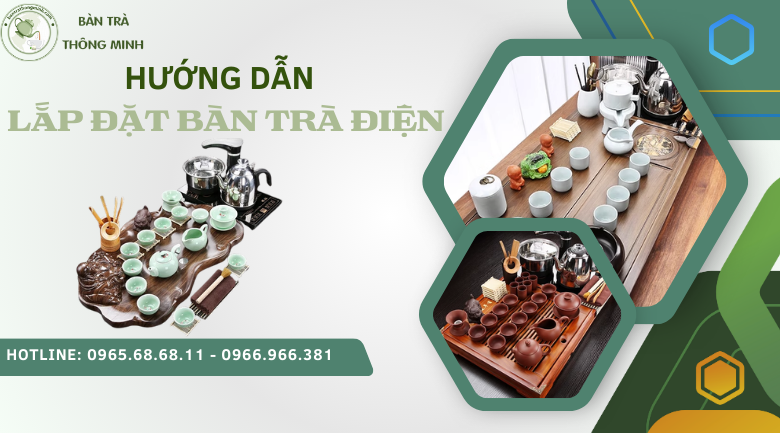 Hướng dẫn lắp đặt bàn trà điện dễ dàng nhanh chóng